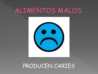 PRODUCEN CARIES
 