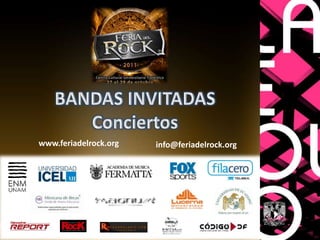 BANDAS INVITADAS Conciertos www.feriadelrock.org info@feriadelrock.org 