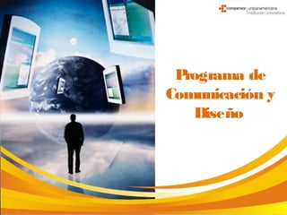 Programa de
Comunicación y
Diseño
 