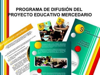 PROGRAMA DE DIFUSIÓN DEL  PROYECTO EDUCATIVO MERCEDARIO 