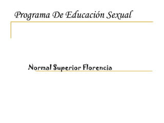 Programa De Educación Sexual Normal Superior Florencia 
