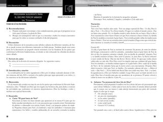 58 59
Programas de Escuela Sabática 2016Unión Mexicana de Chiapas
Cristel de la Cruz Hernández
PROGRAMA SUGERENTE PARA
EL DECIMO TERCER SÁBADO
1er. Trimestre
Sábado 26 de Marzo 2016
A. Recomendaciones:
a.	 Prepare cada parte con tiempo y muy cuidadosamente, para que el programa sea un
éxito para la honra y la gloria de Dios.
b.	 Busque con anticipación todo lo que va a necesitar y realice los ensayos necesarios
para que los niños se sientan confiados el día del programa.
B. Decoración:
Utilice elementos de la naturaleza como árboles y plantas de diferentes tamaños, de fon-
do se puede recrear con diferentes materiales un lindo paisaje. También puede usar como
parte de la decoración un pequeño rincón misionero con las banderas de los países que
conforman la División Sudamericana, en donde se irán colocando las ofrendas de décimo
tercer sábado.
C. Servicio de canto:
Dos niños de la división de menores dirigirán los siguientes cantos:
a.	___________________________
b.	___________________________
D. Introducción y oración:
La coordinadora de los niños agradecerá a Dios por el trabajo realizado durante el últi-
mo trimestre del año 2015 e invitará a los padres para que sigan apoyando a sus niños y a
los maestros en las divisiones infantiles.
E. Bienvenida:
Un (a) menor sale vestida con traje de uno de los países que conforman la División Suda-
mericana y dice: “Alabado sea Dios que nos regala este hermoso día, para darles a conocer
las actividades que realizamos en nuestros departamentos. Dios les bendiga a todos y
reciban una especial bienvenida.
F. Desarrollo:
a.	Cuna: “El gran barco de Noé”
Necesitará un barco de buen tamaño que aparecerá en la escena # 2 para que los
bebes puedan introducirse en el y con una puerta que se pueda cerrar. Herramientas
de plástico o elaboradas con cartón, foamy (fomi) y un pequeño pedazo de made-
ra. Pequeñas túnicas para Noé y la multitud y trajes de animalitos o mascaras para
caracterizar a los bebés y sonidos ambientales de un serrucho cortando la madera
y de lluvia.
Mientras el narrador lee la historia los pequeños actuaran.
Personajes: Noé, multitud, 2 ángeles y animalitos (2 de cada uno).
Narración:
Escena #1
Noé vivió hace muchos años atrás. Noé era amigo especial de Dios. Un día, Dios le
dijo a Noé: —Va a llover. Va a llover mucho. El agua va a cubrir el mundo entero. Haz
un barco muy grande. Tú y tu familia estarán a salvo dentro de ese barco. Dios le dijo a
Noé exactamente cómo hacer el barco así que Noé comenzó a hacer el barco. La familia
de Noé le ayudaba a construir el gran barco. Noé cortaba grandes tablas de madera para
hacer el barco. ) Noé usó un serrucho para cortar la madera (Haga como que corta la ma-
dera mientras se escucha el sonido) canto#________________________________.
Escena #2
Un día, el gran barco de Noé se terminó de construir. De pronto, de entre los árboles
del bosque comenzaron a salir los animales, caminaban hacia el gran barco de Noé de
dos en dos, los pajaritos entraron volando. ¡Era un desfile de animales! después, Noé
y su familia entraron al barco. Dios cerró la puerta y le puso llave. La lluvia comenzó
a caer( sonido de lluvia) Día tras día llovía y llovía y llovía El agua que estaba afuera
subía cada vez más alto. Pero Dios envió los ángeles para que cuidaran del gran barco.
Noé los animales y su familia estaban seguros en el gran barco. Dios cuidó de la familia
de Noé y de los animales hasta que la tierra estuvo seca nuevamente. Después, Dios
abrió la puerta y dejó que Noé, su familia y los animales salieran del arca. —Miren al
cielo —dijo Noé—. ¡Ya no habrá más lluvia! Dios nos cuidó muy bien. Noé y su fami-
lia agradecieron a Dios por haberlos cuidado. Luego Dios puso un lindo arcoíris en el
cielo. Dios hizo el arcoíris para que nos acordemos de su promesa. Él jamás volverá a
cubrir la tierra con un diluvio. Canto #____________________________________.
b.	 Infantes: “La promesa del Arco Iris de Dios”
Previamente usted preparara 6 cuadros con los colores del arco iris procurando que
sean colores brillantes y nubes para el resto de los niños el tamaño deberá permitir
que lo tomen con sus manos y cada niño(a) memorizará una parte del versículo
según el color que le toque.
•	 He colocado (rojo).
•	 mi arco iris (anaranjado).
•	 en las nubes (amarillo).
•	 el cual servirá (verde).
•	 como señal (azul).
•	 Génesis 9:13 (violeta).
Van pasando uno a uno y al final todos juntos dicen: Agradecemos a Dios por sus
 