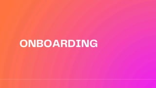 ONBOARDING
 