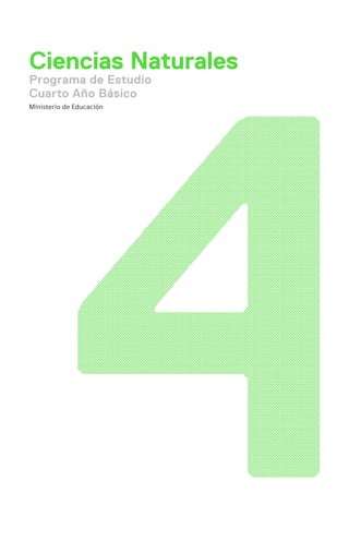 Programa de Estudio
Cuarto Año Básico
Ministerio de Educación
Ciencias Naturales
 