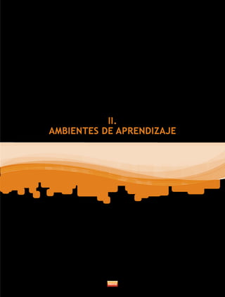 II.
AMBIENTES DE APRENDIZAJE
 