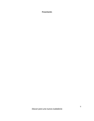 6
Educar para una nueva ciudadanía
Presentación
 