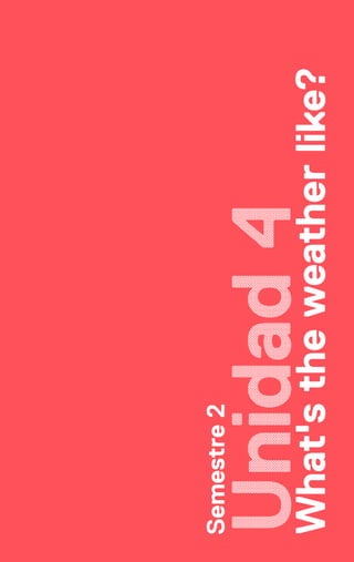 Semestre2
What'stheweatherlike?
 