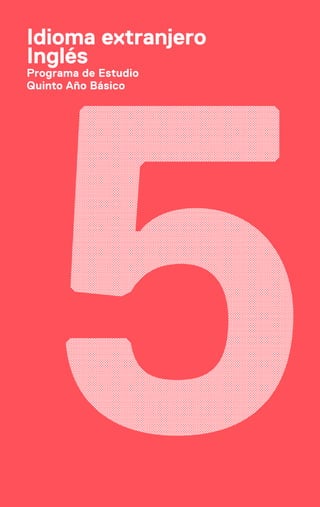 Programa de Estudio
Quinto Año Básico
Idioma extranjero
Inglés
 