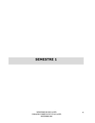 ,        / 2
                  .




     MINISTERIO DE EDUCACIÓN        41
UNIDAD DE CURRÍCULUM Y EVALUACIÓN
           DICIEMBRE 2010
 
