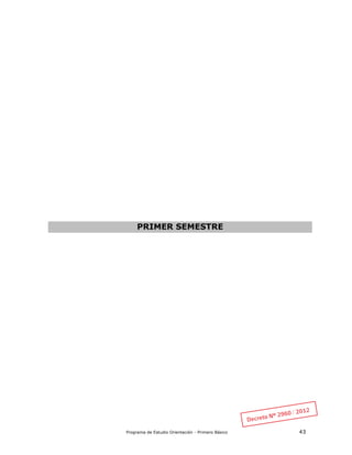 Programa de Estudio Orientación - Primero Básico 43
PRIMER SEMESTRE
 