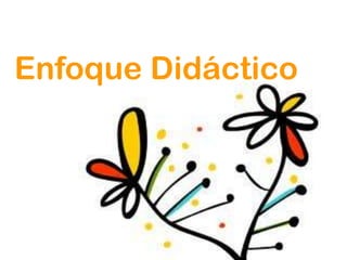Enfoque Didáctico
 