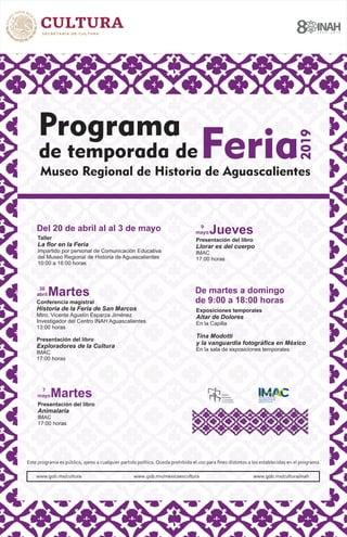 Programa
de temporada de
Museo Regional de Historia de Aguascalientes
2019
Del 20 de abril al al 3 de mayo
Taller
La ﬂor e...