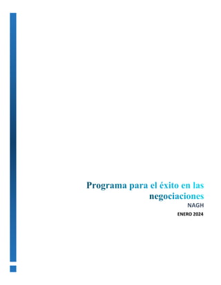 Programa para el éxito en las
negociaciones
NAGH
ENERO 2024
 