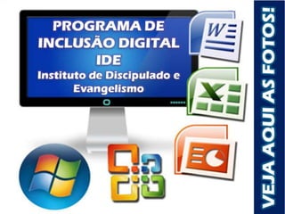 PROGRAMA DE INCLUSÃO DIGITAL IDE