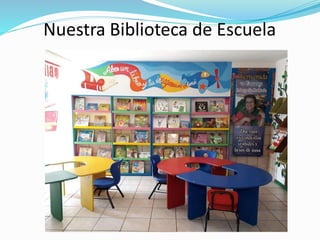 Nuestra Biblioteca de Escuela
 