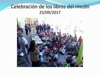 Celebración de los libros del rincón
25/09/2017
 