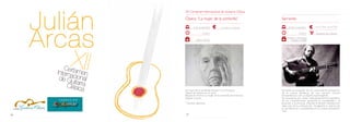 XII Certamen Internacional de Guitarra Clásica

     Ópera “La mujer de la sombrilla”                            Serranito

            4 de noviembre              entrada con invitación        18 de noviembre           nivel A:15 € nivel B:12 €


                     21:00 h                                                     21:00 h         Quiosco de Cultura
                                                                     Auditorio Municipal
               Teatro Apolo                                              Maestro Padilla




     La mujer de la sombrilla de Juan Cruz-Guevara.              Serranito es poseedor de un conocimiento exhaustivo
     Ópera de cámara en un acto.                                 de la cultura flamenca, de una intuición musical
     Basada en el libro La mujer de la sombrilla de Francisco    extraordinaria y de un espíritu autoexigente.
     Joaquín Cortés.                                             Se caracteriza por cuidar meticulosamente el equilibrio
                                                                 de sus composiciones, ajustando la complejidad y la
     * Estreno absoluto                                          precisión a la armonía, creando la tensión necesaria en
                                                                 cada ciclo de la composición, recogiendo la esencia de
                                                                 la raíz flamenca y recreándola en su propia concepción
                                                                 vital.
26   27
 
