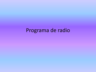 Programa de radio
 