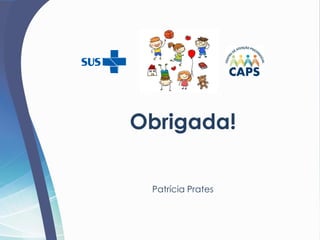 Obrigada!
Patrícia Prates
 