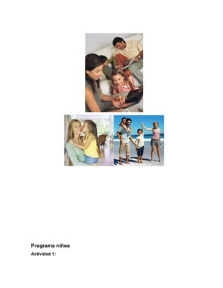 Programa niños
Actividad 1:
 