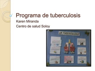 Programa de tuberculosis Karen Miranda Centro de salud Soloy 