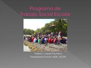 Violeta I. López Pacheco
Trabajadora Social, MSW, ACSW
 