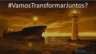 #VamosTransformarJuntos?
 