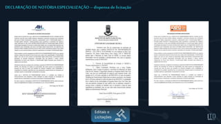 DECLARAÇÃO DE NOTÓRIA ESPECIALIZAÇÃO – dispensa de licitação
 