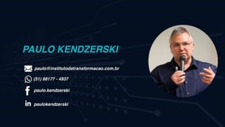 Paulo Kendzerski
BRASIL
MÉXICO
ESPANHA
55 51 3208.2418
paulo@institutodatransformacao.com.br
(51) 98177-4937
facebook/paulo.kendzerski
linkedin.com/in/paulokendzerski
 