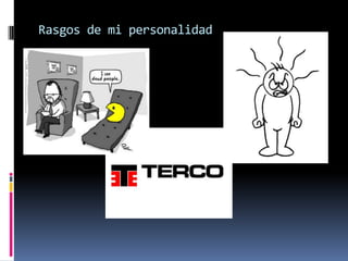 Rasgos de mi personalidad
 