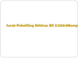 Surat Pekeliling Ikhtisas Bil 3/2004Mempe
 