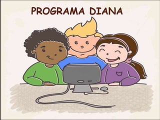 PROGRAMA DIANA
 