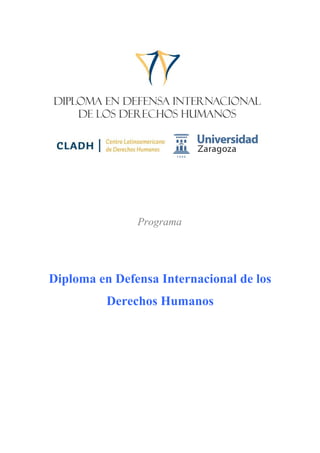 Programa
Diploma en Defensa Internacional de los
Derechos Humanos
 