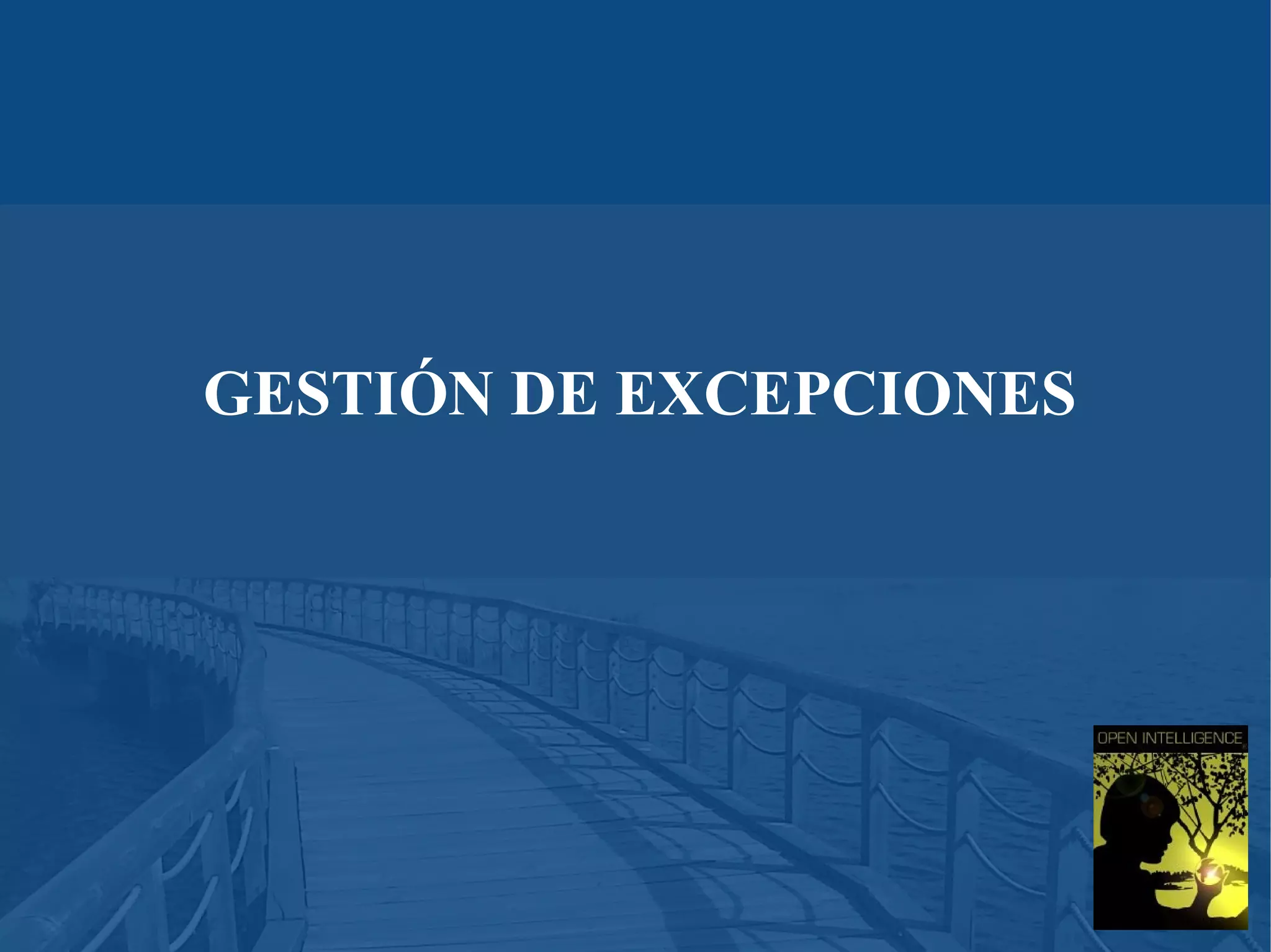 GESTIÓN DE EXCEPCIONES

 