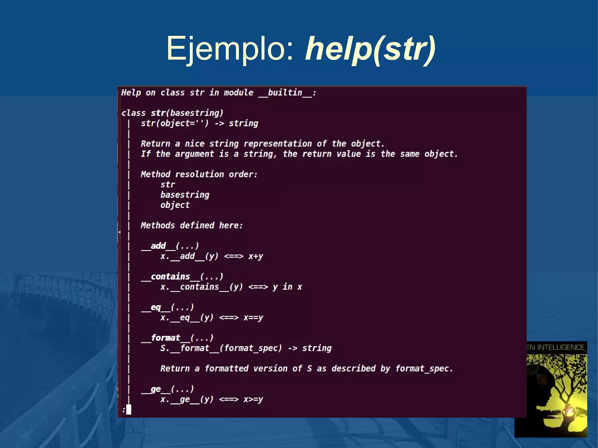 Ejemplo: help(str)

 