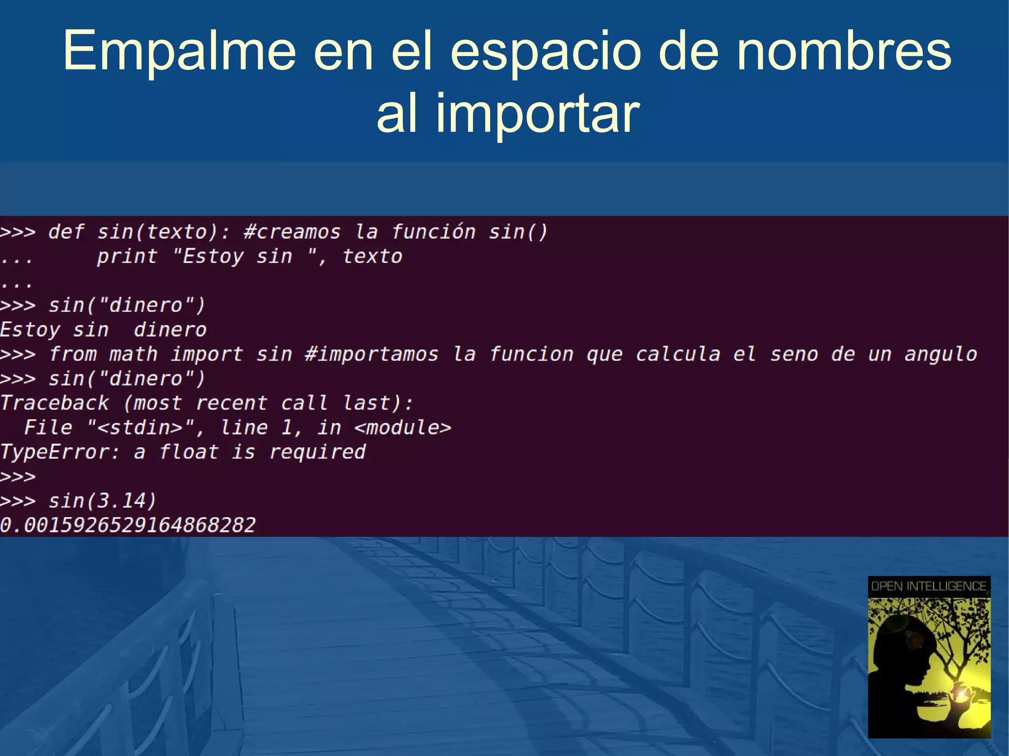 Empalme en el espacio de nombres
al importar

 