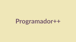 Programador++
 