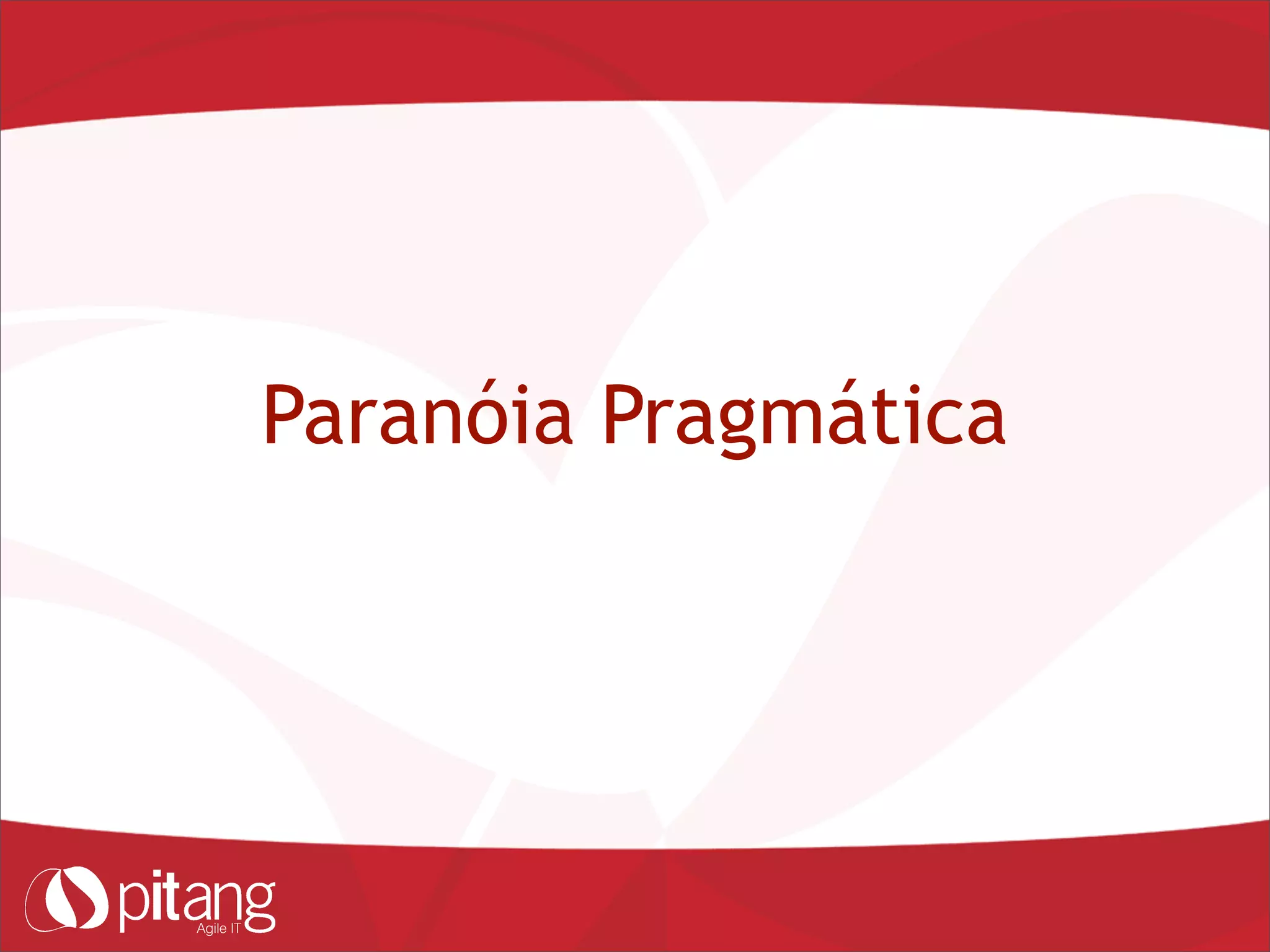 Paranóia Pragmática
 