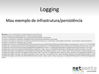 Logging
Mau exemplo de infrastrutura/persistência
 