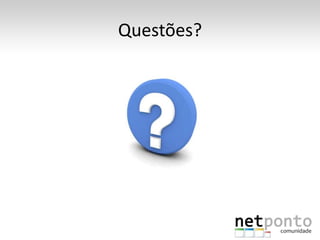 Questões?
 