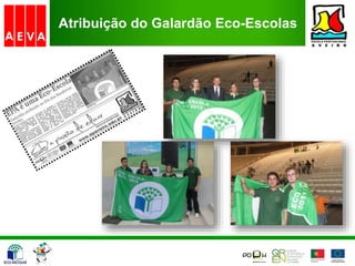 Atribuição do Galardão Eco-Escolas
 