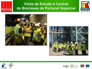 Visita de Estudo à Central
de Biomassa da Portucel Soporcel
 
