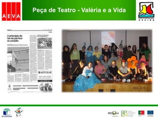 Peça de Teatro - Valéria e a Vida
 