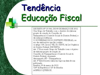 TendênciaTendência
Educação FiscalEducação Fiscal
 
