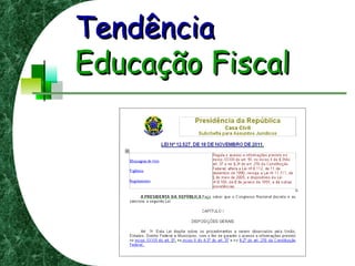 TendênciaTendência
Educação FiscalEducação Fiscal
 