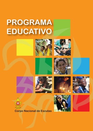 PROGRAMA
EDUCATIVO




 Corpo Nacional de Escutas
 