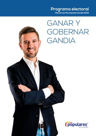 de Gandia
Programa electoral
Elecciones Municipales Gandia 2019
GANAR Y
GOBERNAR
GANDIA
 