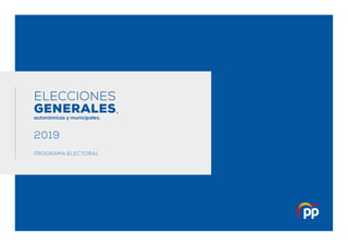 PROGRAMA ELECTORAL
2019
ELECCIONES
GENERALES,
autonómicas y municipales.
 