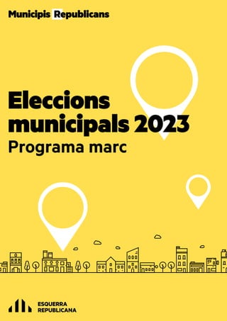 Eleccions
municipals 2023
Programa marc
 