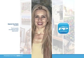 PROGRAMA ELECTORAL MAYO2015
Alejandra Pérez Martín
Estudiante
“Es el momento
de cambiar las cosas
desde dentro”
 